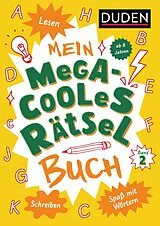 Kartonierter Einband Mein megacooles Rätselbuch - Lesen | Schreiben | Spaß mit Wörtern - ab 8 Jahren - Band 2 von Janine Eck, Kristina Offermann