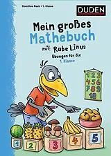 Kartonierter Einband Mein großes Mathebuch mit Rabe Linus 1. Klasse von Dorothee Raab