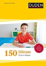 Kartonierter Einband (Kt) 150 Diktate 2. bis 4. Klasse: Regeln und Texte zum Üben von Claudia Fahlbusch, Sandra Schauer, Alexandra Thiel