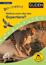 Fester Einband Dein Lesestart: Weißt du schon alles über Supertiere? Ab 1. Klasse von Helen Seeberg