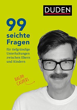 Kartonierter Einband 99 seichte Fragen für tiefgründige Unterhaltungen zwischen Eltern und Kindern von Ralph Caspers