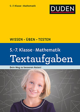 Kartonierter Einband Wissen - Üben - Testen: Mathematik Textaufgaben 5. bis 7. Klasse von Lutz Schreiner
