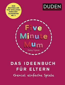 Kartonierter Einband Five Minute Mum - Das Ideenbuch für Eltern von Daisy Upton