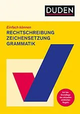 Kartonierter Einband Einfach können - Rechtschreibung, Zeichensetzung und Grammatik von