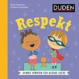 Fester Einband Respekt. Wortbedeutung verstehen: Was bedeutet respektvoller Umgang? Duden Kinderbuch ab 5 Jahren zur Sprachförderung (Große Wörter für kleine Leute) von Helen Mortimer