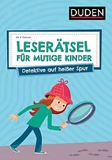 Kartonierter Einband Leserätsel für mutige Kinder - Detektive auf heißer Spur - ab 6 Jahren von Janine Eck, Ulrike Rogler