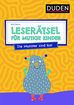 Kartonierter Einband Leserätsel für mutige Kinder - Die Monster sind los! - ab 6 Jahren von Janine Eck, Ulrike Rogler