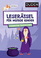 Kartonierter Einband Leserätsel für mutige Kinder - Magischer Zauberwald - ab 7 Jahren von Ulrike Rogler, Janine Eck