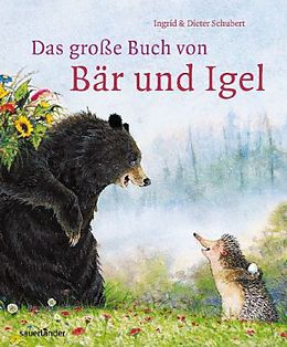 Fester Einband Das große Buch von Bär und Igel von Ingrid Schubert, Dieter Schubert