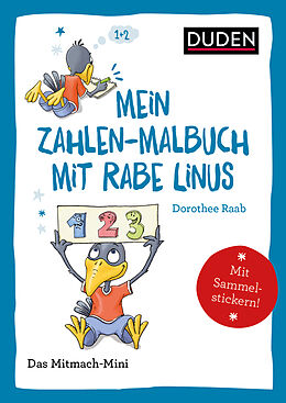 Kartonierter Einband Duden Minis (Band 37)  Mein Zahlen-Malbuch mit Rabe Linus von Dorothee Raab