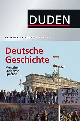 E-Book (pdf) Duden Allgemeinbildung Deutsche Geschichte von Alexander Emmerich, Kay Peter Jankrift, Bernd Kockerols