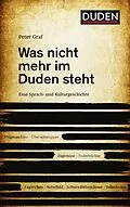 E-Book (epub) Was nicht mehr im Duden steht von Peter Graf