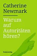 E-Book (epub) Warum auf Autoritäten hören? von Catherine Newmark