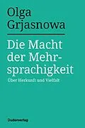 E-Book (epub) Die Macht der Mehrsprachigkeit von Olga Grjasnowa
