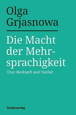 E-Book (epub) Die Macht der Mehrsprachigkeit von Olga Grjasnowa