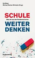 E-Book (epub) Schule weiter denken von Kai Maaz, Michael Becker-Mrotzek