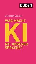 E-Book (epub) Was macht KI mit unserer Sprache? von Christoph Drösser