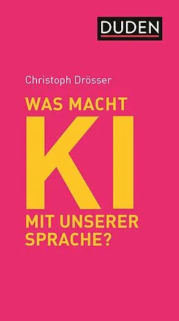 E-Book (epub) Was macht KI mit unserer Sprache? von Christoph Drösser