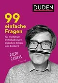 E-Book (epub) 99 einfache Fragen für vielfältige Unterhaltungen zwischen Eltern und Kindern von Ralph Caspers