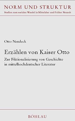 Fester Einband Erzählen von Kaiser Otto von Otto Neudeck