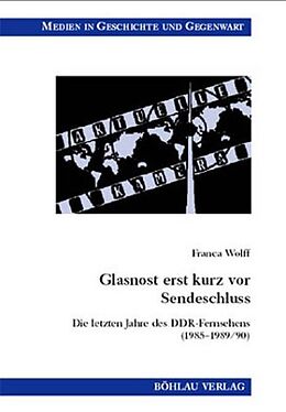 Kartonierter Einband Glasnost erst kurz vor Sendeschluss von Franca Wolff