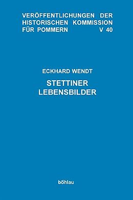 Fester Einband Stettiner Lebensbilder von Eckhard Wendt