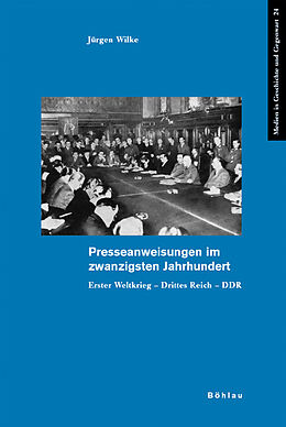 Kartonierter Einband Presseanweisungen im zwanzigsten Jahrhundert von Jürgen Wilke