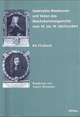 Fester Einband Gedruckte Relationen und Voten des Reichskammergerichts vom 16. bis 18. Jahrhundert von 
