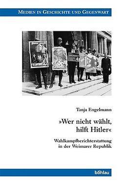 Kartonierter Einband »Wer nicht wählt, hilft Hitler« von Tanja Engelmann