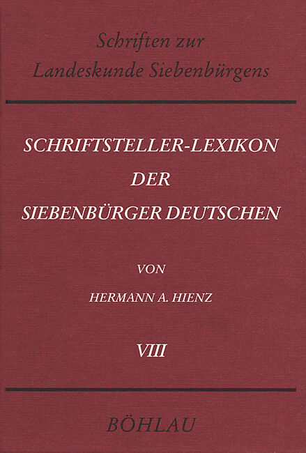 Schriftsteller-Lexikon der Siebenbürger Deutschen. Bio-bibliographisches Handbuch für Wissenschaft, Dichtung und Publizistik