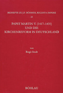 Fester Einband Papst Martin V. (1417-1431) und die Kirchenreform in Deutschland von Birgit Studt