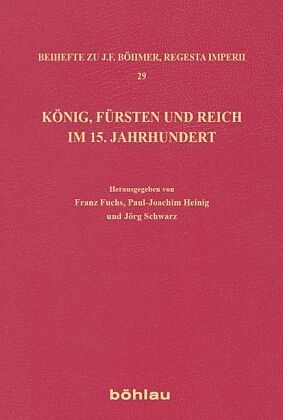 König, Fürsten und Reich im 15. Jahrhundert