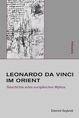 Fester Einband Leonardo da Vinci im Orient von Dietrich Seybold