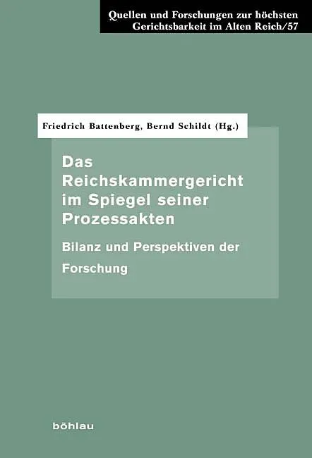 Das Reichskammergericht im Spiegel seiner Prozessakten