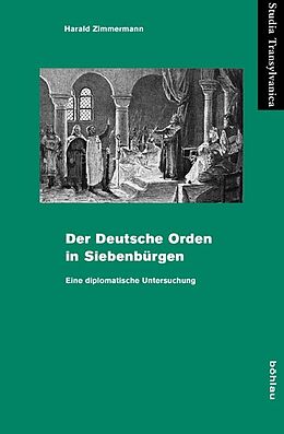 Fester Einband Der Deutsche Orden in Siebenbürgen von Harald Zimmermann