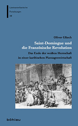 Fester Einband Saint-Domingue und die Französische Revolution von Oliver Gliech