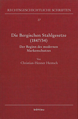 Fester Einband Die Bergischen Stahlgesetze (1847/54) von Christian-Henner Hentsch