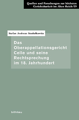 Fester Einband Das Oberappellationsgericht Celle und seine Rechtsprechung im 18. Jahrhundert von Stefan Andreas Stodolkowitz