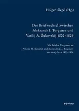 Fester Einband Der Briefwechsel zwischen Aleksandr I. Turgenev und Vasilij A. ukovskij 1802-1829 von 