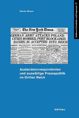 Kartonierter Einband Auslandskorrespondenten und auswärtige Pressepolitik im Dritten Reich von Martin Herzer