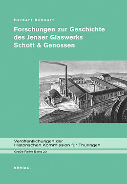 Fester Einband Forschungen zur Geschichte des Jenaer Glaswerks Schott &amp; Genossen von Herbert Kühnert