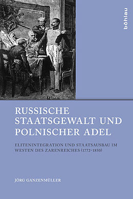 Fester Einband Russische Staatsgewalt und polnischer Adel von Jörg Ganzenmüller