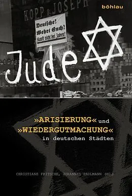 E-Book (epub) »Arisierung« und »Wiedergutmachung« in deutschen Städten von Christiane Fritsche, Johannes Paulmann