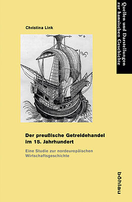 Kartonierter Einband Der preußische Getreidehandel im 15. Jahrhundert von Christina Link