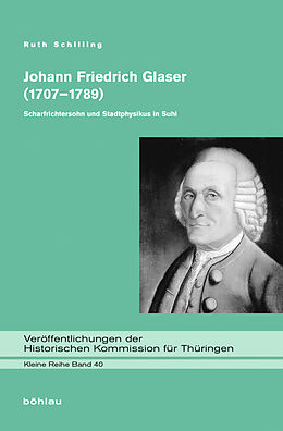 Fester Einband Johann Friedrich Glaser (17071789) von Ruth Schilling
