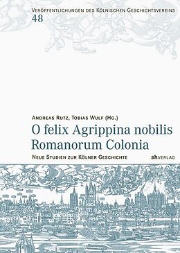 Fester Einband O felix Agrippina nobilis Romanorum Colonia von 