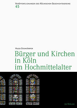 Fester Einband Bürger und Kirchen in Köln im Hochmittelater von Hugo Stehkämper