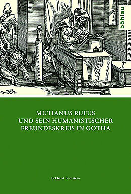 Fester Einband Mutianus Rufus und sein humanistischer Freundeskreis in Gotha von Eckhard Bernstein