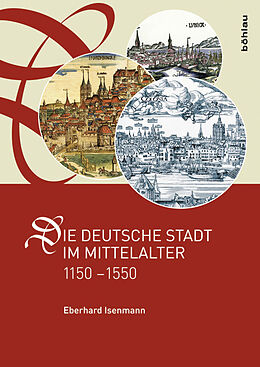 Fester Einband Die deutsche Stadt im Mittelalter 1150-1550 von Eberhard Isenmann