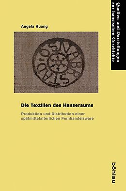 Kartonierter Einband Die Textilien des Hanseraums von Angela L. Huang